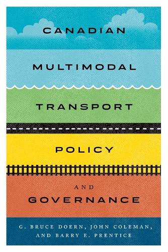 Бумажная книга «Canadian Multimodal Transport Policy and Governance», авторов Барри Э. Прентис, Г. Брюс Доерн, Джон Колман - фото №1