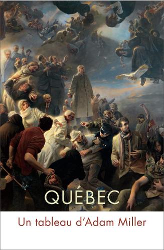 Бумажная книга «Québec: Un tableau d'Adam Miller», авторов Александр Туржон, Кларенс Эпштейн, Дональд Куспит, Франсуа-Марк Ганьон - фото №1