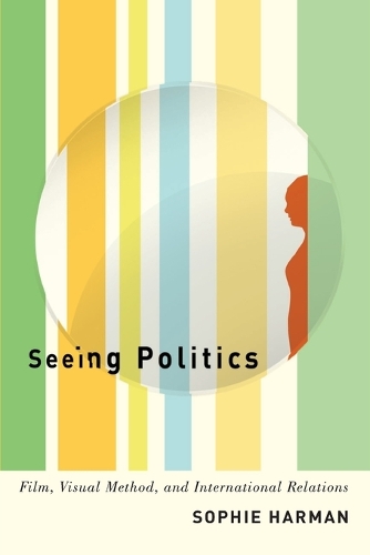 Бумажная книга «Seeing Politics: Film, Visual Method, and International Relations», автор Софи Харман - фото №1