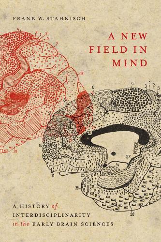 Бумажная книга «A New Field in Mind: A History of Interdisciplinarity in the Early Brain Sciences», автор Фрэнк В. Станиш - фото №1