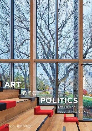 Бумажная книга «Art and Politics: The History of the National Arts Centre, Second Edition», автор Сара Дженнингс - фото №1