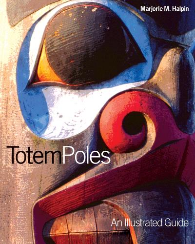 Паперова книга «Totem Poles: An Illustrated Guide», автор Марджорі М. Халпін - фото №1