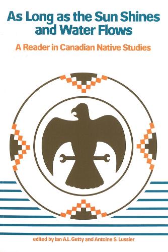 Бумажная книга «As Long as the Sun Shines and Water Flows: A Reader in Canadian Native Studies», автор Ян Л. Гетти - фото №1
