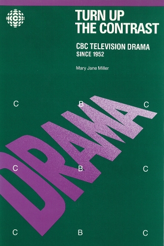 Бумажная книга «Turn Up the Contrast: CBC Television Drama since 1952», автор Мэри Джейн Миллер - фото №1
