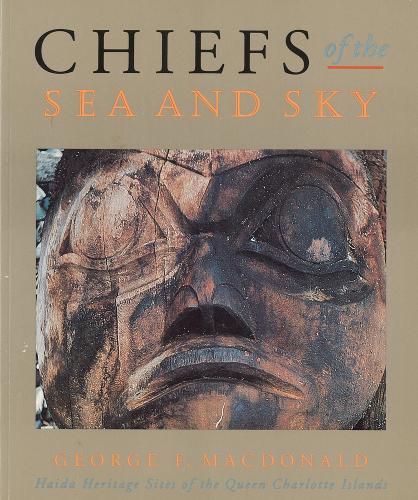 Paper book «Chiefs of the Sea and Sky: Haida Heritage Sites of the Queen Charlotte Islands», author George F. MacDonald - фото №1