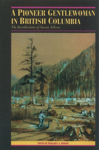 Бумажная книга «A Pioneer Gentlewoman in British Columbia: The Recollections of Susan Allison», автор Маргарет А. Ормсби - фото №1