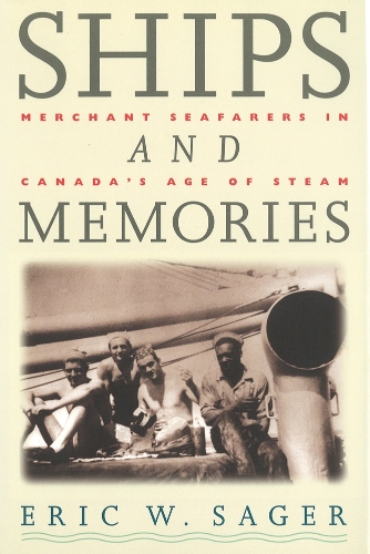 Бумажная книга «Ships and Memories: Merchant Seafarers in Canada's Age of Steam», автор Эрик В. Сагер - фото №1
