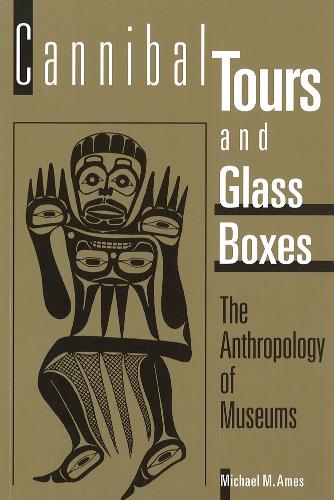 Бумажная книга «Cannibal Tours and Glass Boxes: The Anthropology of Museums», автор Майкл М. Эймс - фото №1