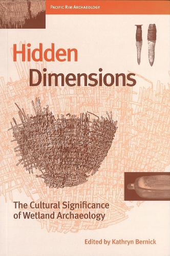 Бумажная книга «Hidden Dimensions: The Cultural Significance of Wetland Archaeology», автор Кэтрин Берник - фото №1