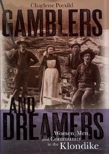 Бумажная книга «Gamblers and Dreamers: Women, Men, and Community in the Klondike», автор Шарлин Порсилд - фото №1