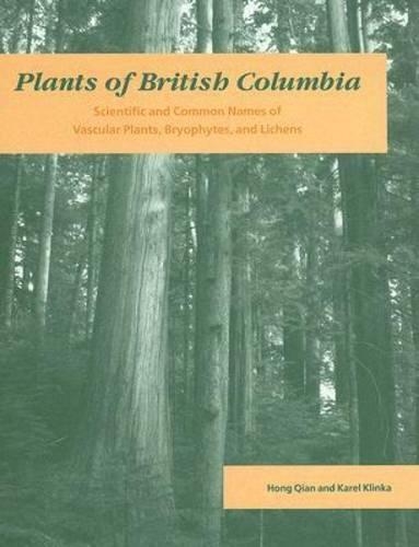 Бумажная книга «Plants of British Columbia: Scientific and Common Names of Vascular Plants, Bryophytes, and Lichens», авторов Хонг Цянь, Карел Клинка - фото №1