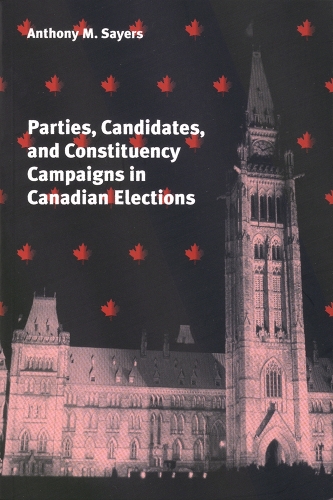 Бумажная книга «Parties, Candidates, and Constituency Campaigns in Canadian Elections», автор Энтони Сэйерс - фото №1