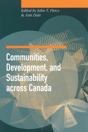 Паперова книга «Communities, Development, and Sustainability across Canada», авторів Енн Дейл, Джон Т. Пірс - фото №1