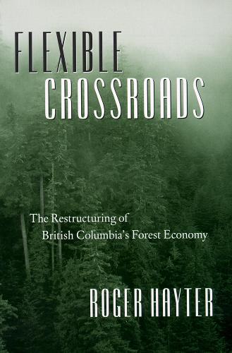 Бумажная книга «Flexible Crossroads: The Restructuring of British Columbia's Forest Economy», автор Роджер Хейтер - фото №1