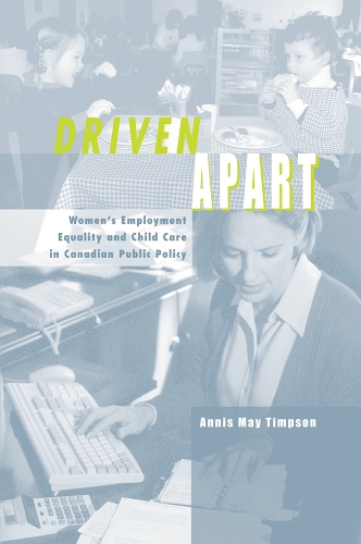 Бумажная книга «Driven Apart: Women's Employment Equality and Child Care in Canadian Public Policy», автор Аннис Мэй Тимпсон - фото №1