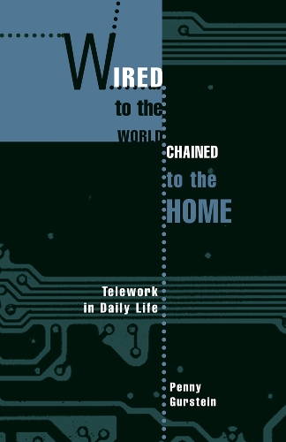 Бумажная книга «Wired to the World, Chained to the Home: Telework in Daily Life», автор Пенни Гурштейн - фото №1