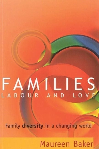Бумажная книга «Families, Labour and Love: Family diversity in a changing world», автор Морин Бейкер - фото №1