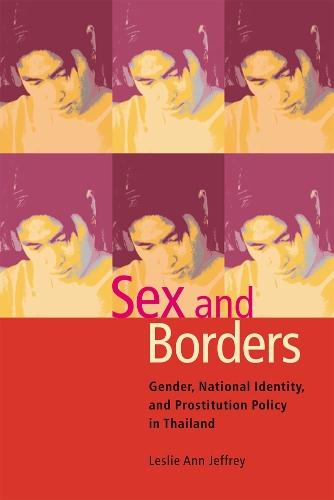 Бумажная книга «Sex and Borders: Gender, National Identity and Prostitution Policy in Thailand», автор Лесли Энн Джеффри - фото №1