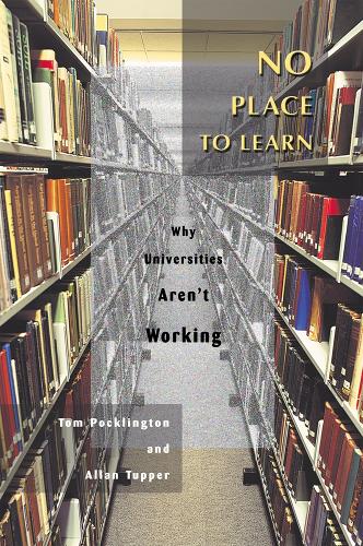 Паперова книга «No Place to Learn: Why Universities Aren't Working», авторів Аллан Таппер, Томас К. Поклінгтон - фото №1