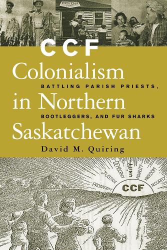 Бумажная книга «CCF Colonialism in Northern Saskatchewan: Battling Parish Priests, Bootleggers, and Fur Sharks», автор Дэвид Квиринг - фото №1