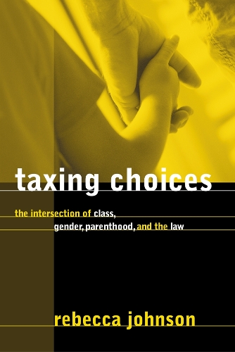 Бумажная книга «Taxing Choices: The Intersection of Class, Gender, Parenthood, and the Law», автор Ребекка Джонсон - фото №1