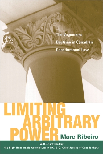 Бумажная книга «Limiting Arbitrary Power: The Vagueness Doctrine in Canadian Constitutional Law», автор Марк Рибейро - фото №1