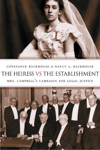 Бумажная книга «The Heiress vs the Establishment: Mrs. Campbell's Campaign for Legal Justice», авторов Констанс Бэкхаус, Нэнси Л. Бэкхаус - фото №1