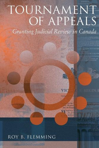 Бумажная книга «Tournament of Appeals: Granting Judicial Review in Canada», автор Рой Б. Флемминг - фото №1