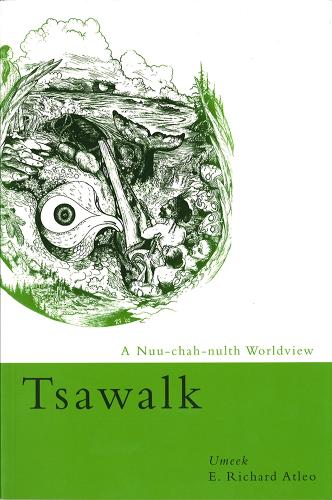 Паперова книга «Tsawalk: A Nuu-chah-nulth Worldview», автор Е. Річард Атлео - фото №1