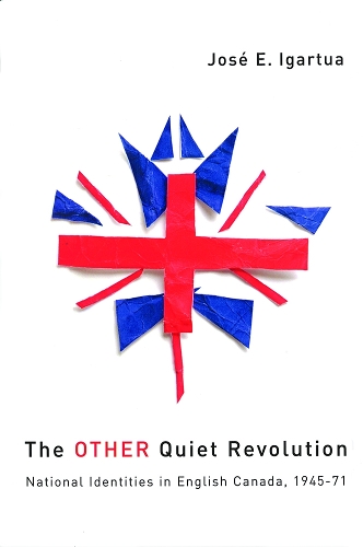Бумажная книга «The Other Quiet Revolution: National Identities in English Canada, 1945-71», автор Хосе Э. Игартуа - фото №1