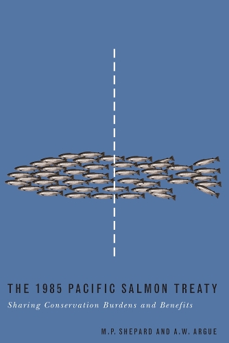 Паперова книга «The 1985 Pacific Salmon Treaty: Sharing Conservation Burdens and Benefits», авторів А.В. Арґуе, Майкл П. Шепард - фото №1