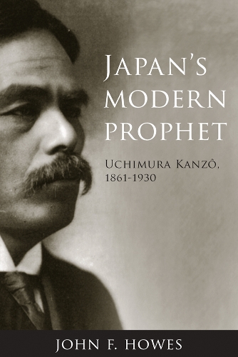 Бумажная книга «Japan's Modern Prophet: Uchimura Kanzô, 1861-1930», автор Джон Ф. Хоус - фото №1