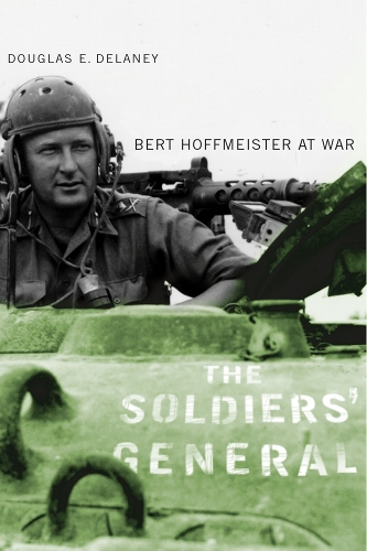 Паперова книга «The Soldiers' General: Bert Hoffmeister at War», автор Дуглас Е. Ділейні - фото №1