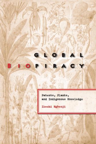 Бумажная книга «Global Biopiracy: Patents, Plants, and Indigenous Knowledge», автор Икечи Мгбеоджи - фото №1