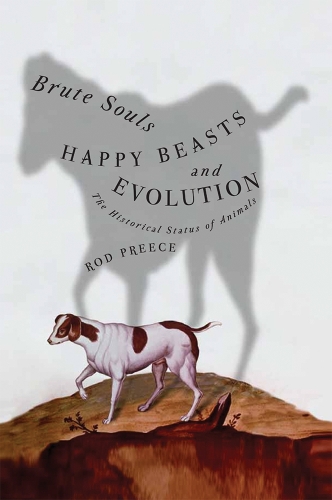 Бумажная книга «Brute Souls, Happy Beasts, and Evolution: The Historical Status of Animals», автор Род Прис - фото №1