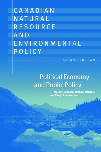 Бумажная книга «Canadian Natural Resource and Environmental Policy, 2nd ed.: Political Economy and Public Policy», авторов Мелоди Хессинг, Майкл Хаулетт, Трейси Саммервиль - фото №1