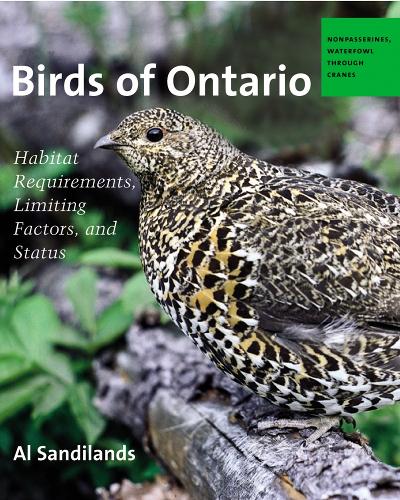 Бумажная книга «Birds of Ontario: Habitat Requirements, Limiting Factors, and Status: Volume 1–Nonpasserines: Loons through Cranes», автор Эл Сэндилендс - фото №1