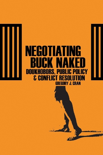 Бумажная книга «Negotiating Buck Naked: Doukhobors, Public Policy, and Conflict Resolution», автор Грегори Кран - фото №1