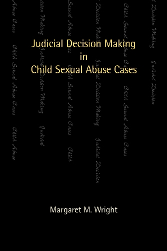 Бумажная книга «Judicial Decision Making in Child Sexual Abuse Cases», автор Маргарет М. Райт - фото №1