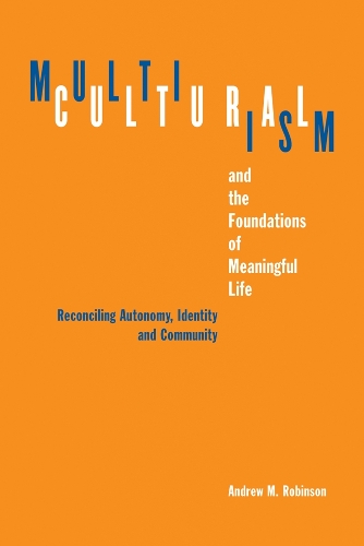 Бумажная книга «Multiculturalism and the Foundations of Meaningful Life: Reconciling Automony, Identity, and Community», автор Эндрю М. Робинсон - фото №1