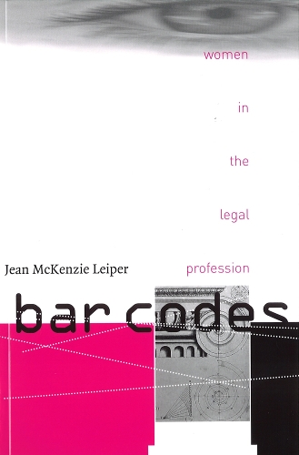 Бумажная книга «Bar Codes: Women in the Legal Profession», автор Джин Маккензи Лейпер - фото №1