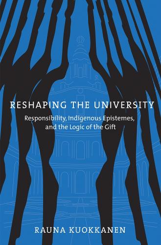 Паперова книга «Reshaping the University: Responsibility, Indigenous Epistemes, and the Logic of the Gift», автор Рауна Куокканен - фото №1