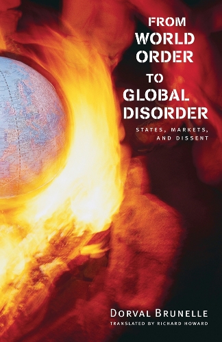 Бумажная книга «From World Order to Global Disorder: States, Markets, and Dissent», автор Дорваль Брюнель - фото №1