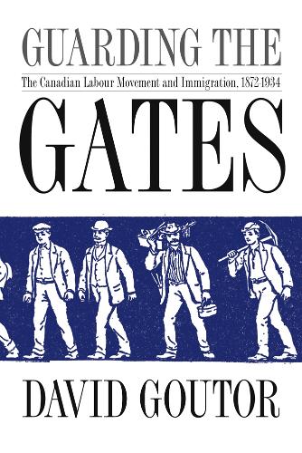Бумажная книга «Guarding the Gates: The Canadian Labour Movement and Immigration, 1872-1934», автор Дэвид Гутор - фото №1