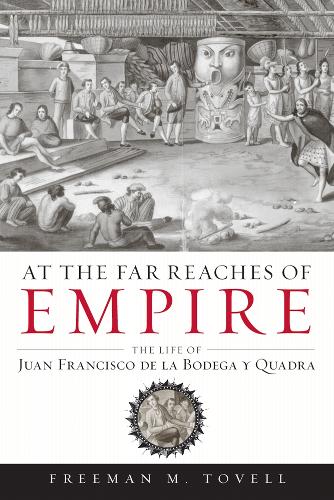 Бумажная книга «At the Far Reaches of Empire: The Life of Juan Francisco de la Bodega y Quadra», автор Фримен М. Товелл - фото №1