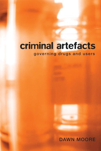 Бумажная книга «Criminal Artefacts: Governing Drugs and Users», автор Доун Мур - фото №1
