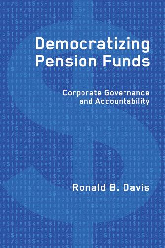 Бумажная книга «Democratizing Pension Funds: Corporate Governance and Accountability», автор Рональд Б. Дэвис - фото №1