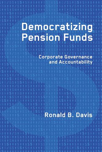 Бумажная книга «Democratizing Pension Funds: Corporate Governance and Accountability», автор Рональд Б. Дэвис - фото №1