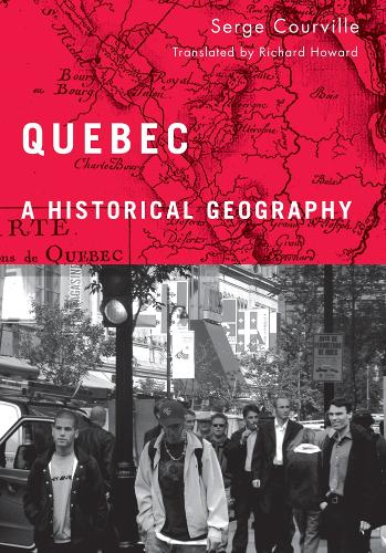 Бумажная книга «Quebec: A Historical Geography», автор Серж Курвиль - фото №1