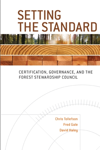 Паперова книга «Setting the Standard: Certification, Governance, and the Forest Stewardship Council», авторів Крістофер Тольфсон, Девід Хейлі, Фред Гейл - фото №1